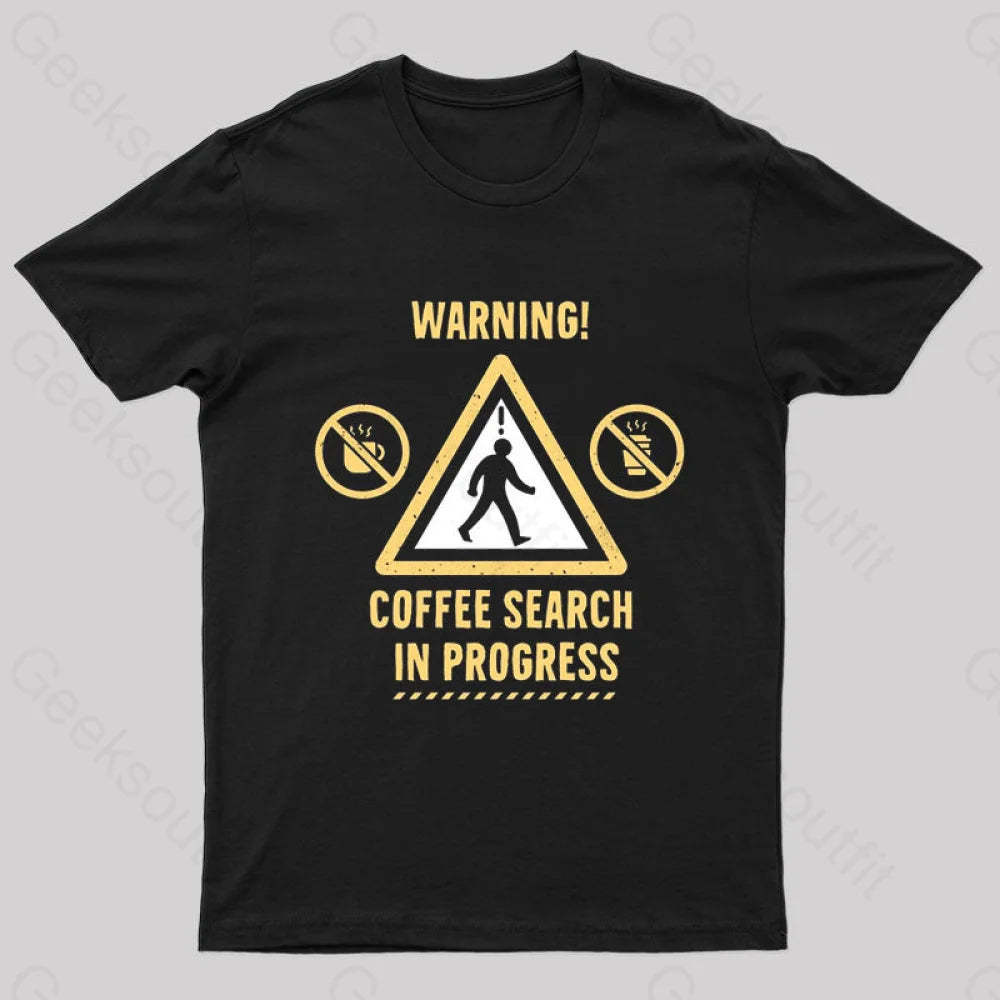 Warning Coffee Search Geek T-Shirt Black / S