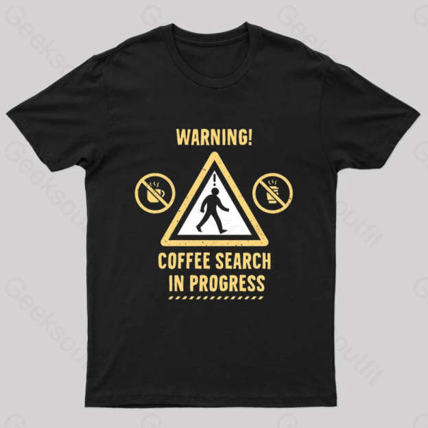 Warning Coffee Search Geek T-Shirt Black / S
