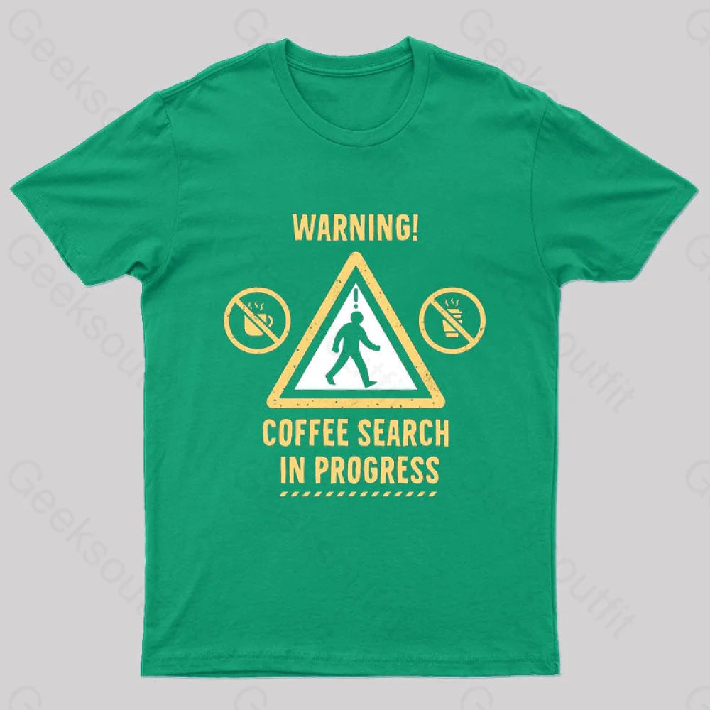 Warning Coffee Search Geek T-Shirt Green / S