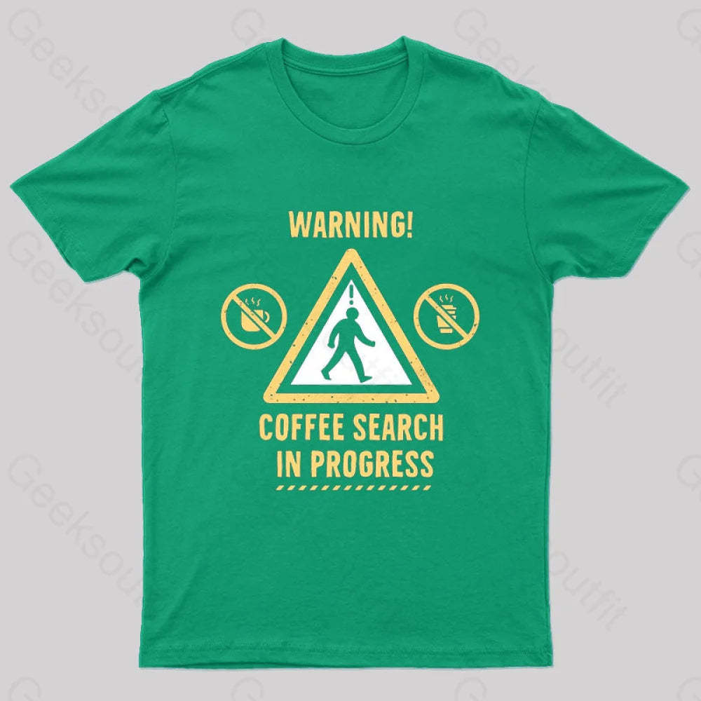 Warning Coffee Search Geek T-Shirt Green / S