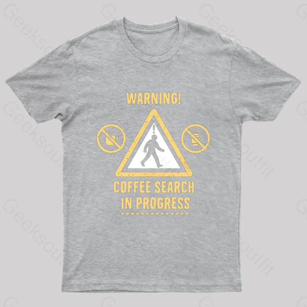 Warning Coffee Search Geek T-Shirt Grey / S