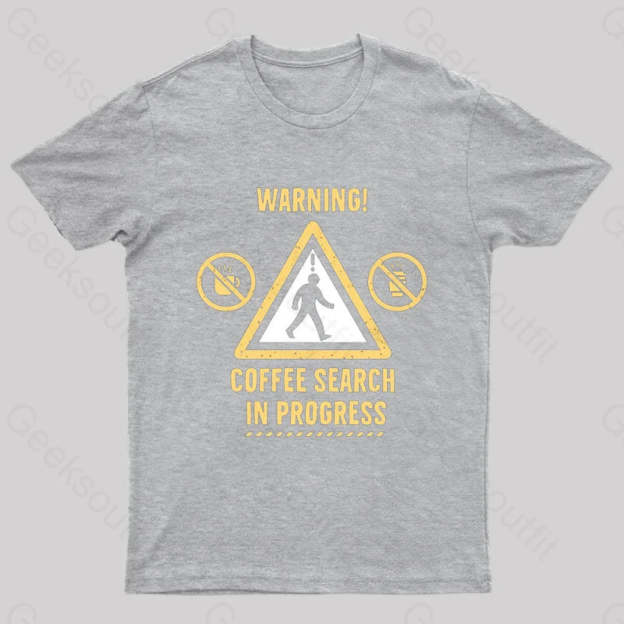 Warning Coffee Search Geek T-Shirt Grey / S