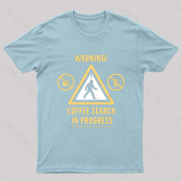 Warning Coffee Search Geek T-Shirt Light Blue / S