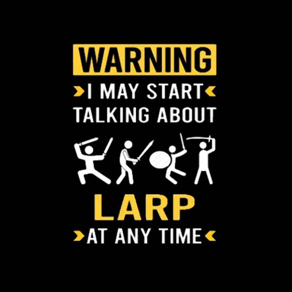 Warning Larp Larping Rpg Roleplay Roleplaying Role Playing T-Shirt