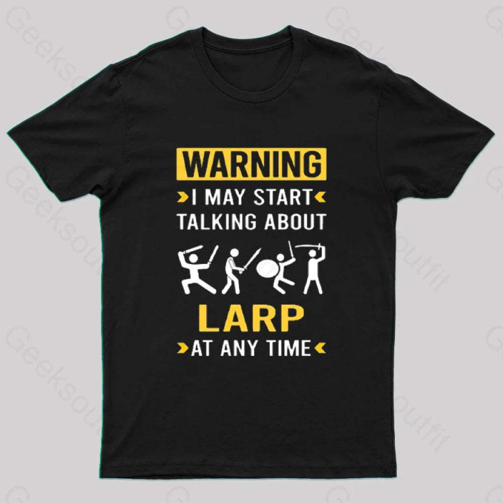 Warning Larp Larping Rpg Roleplay Roleplaying Role Playing T-Shirt Black / S