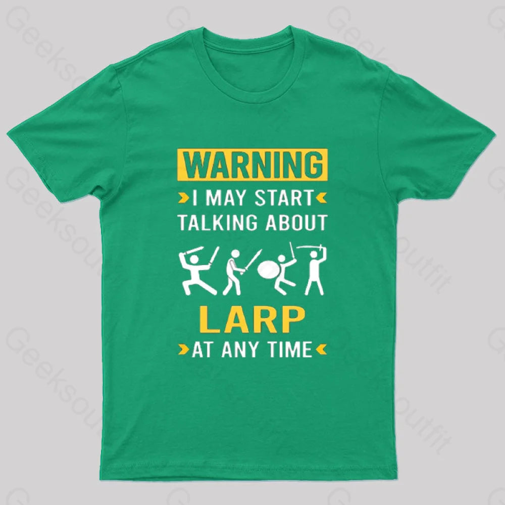 Warning Larp Larping Rpg Roleplay Roleplaying Role Playing T-Shirt Green / S