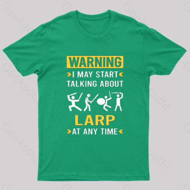 Warning Larp Larping Rpg Roleplay Roleplaying Role Playing T-Shirt Green / S