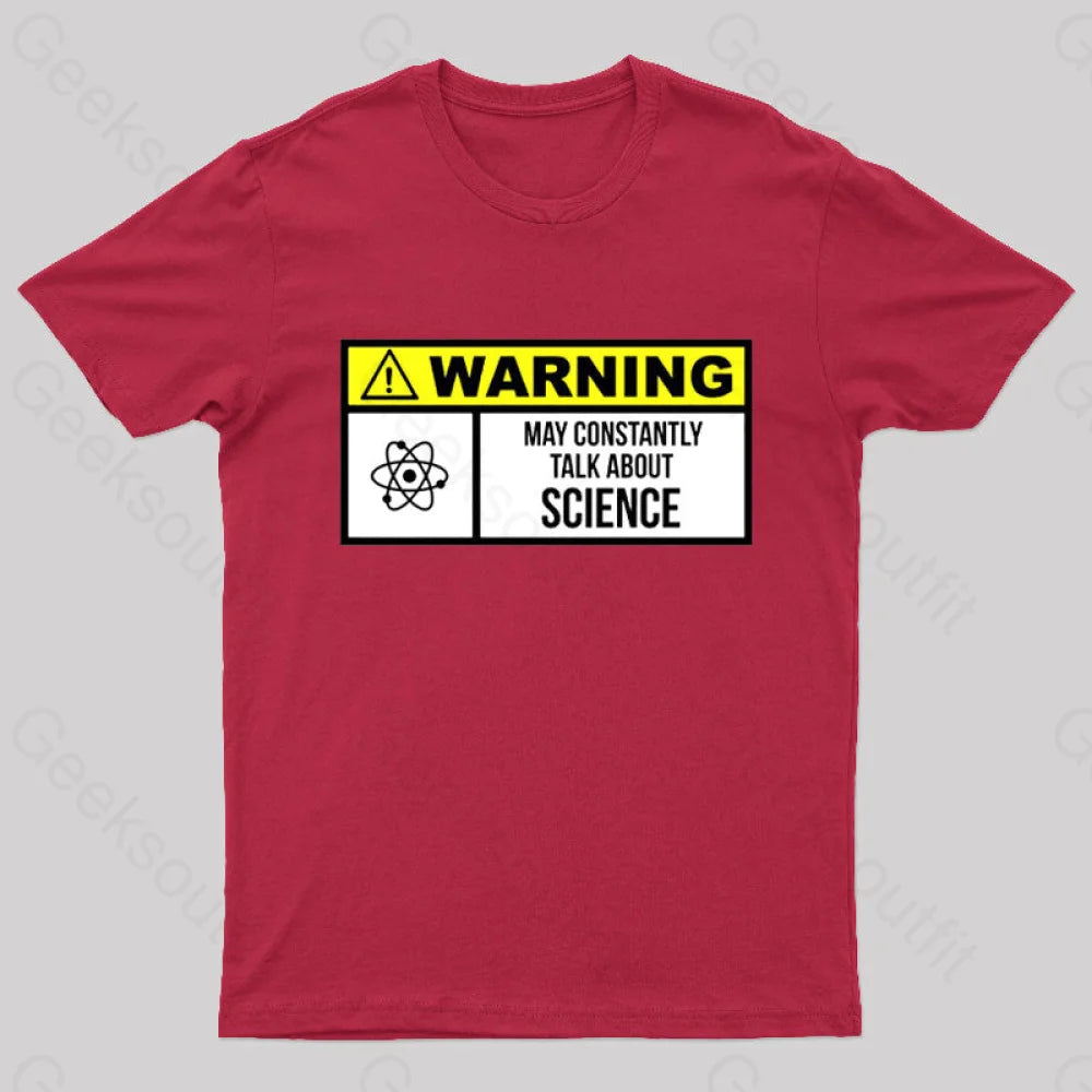 Warning May Constantly Talk About Science Geek T-Shirt Red / S