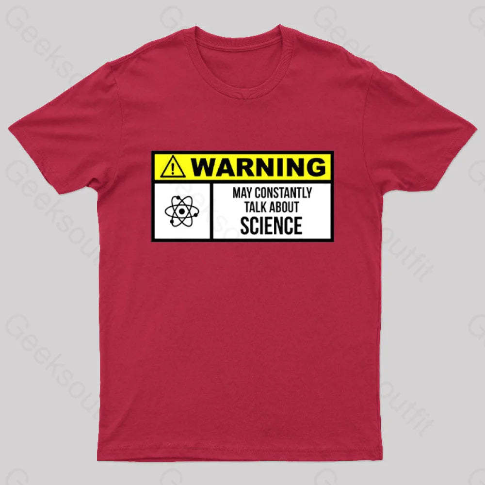 Warning May Constantly Talk About Science Geek T-Shirt Red / S