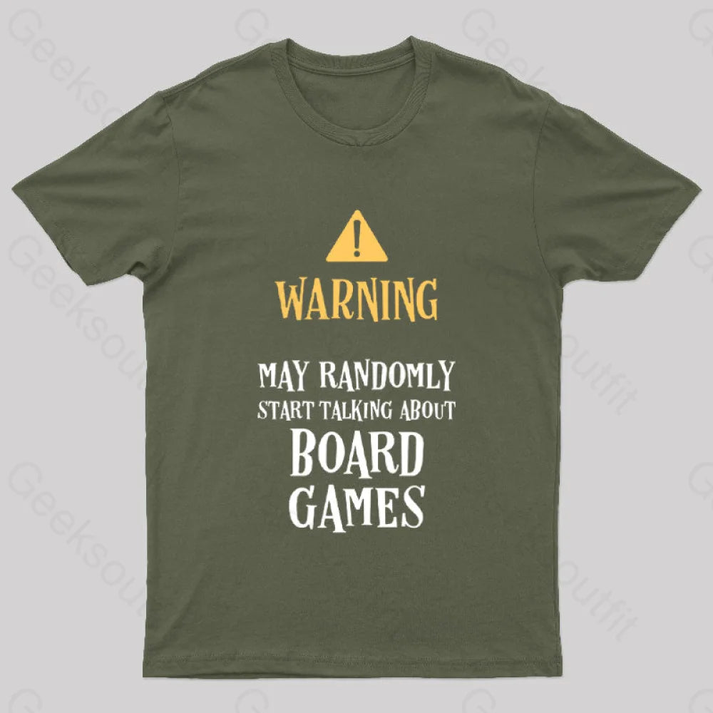 Warning May Randomly Talk About Board Games Nerd T-Shirt Army Green / S