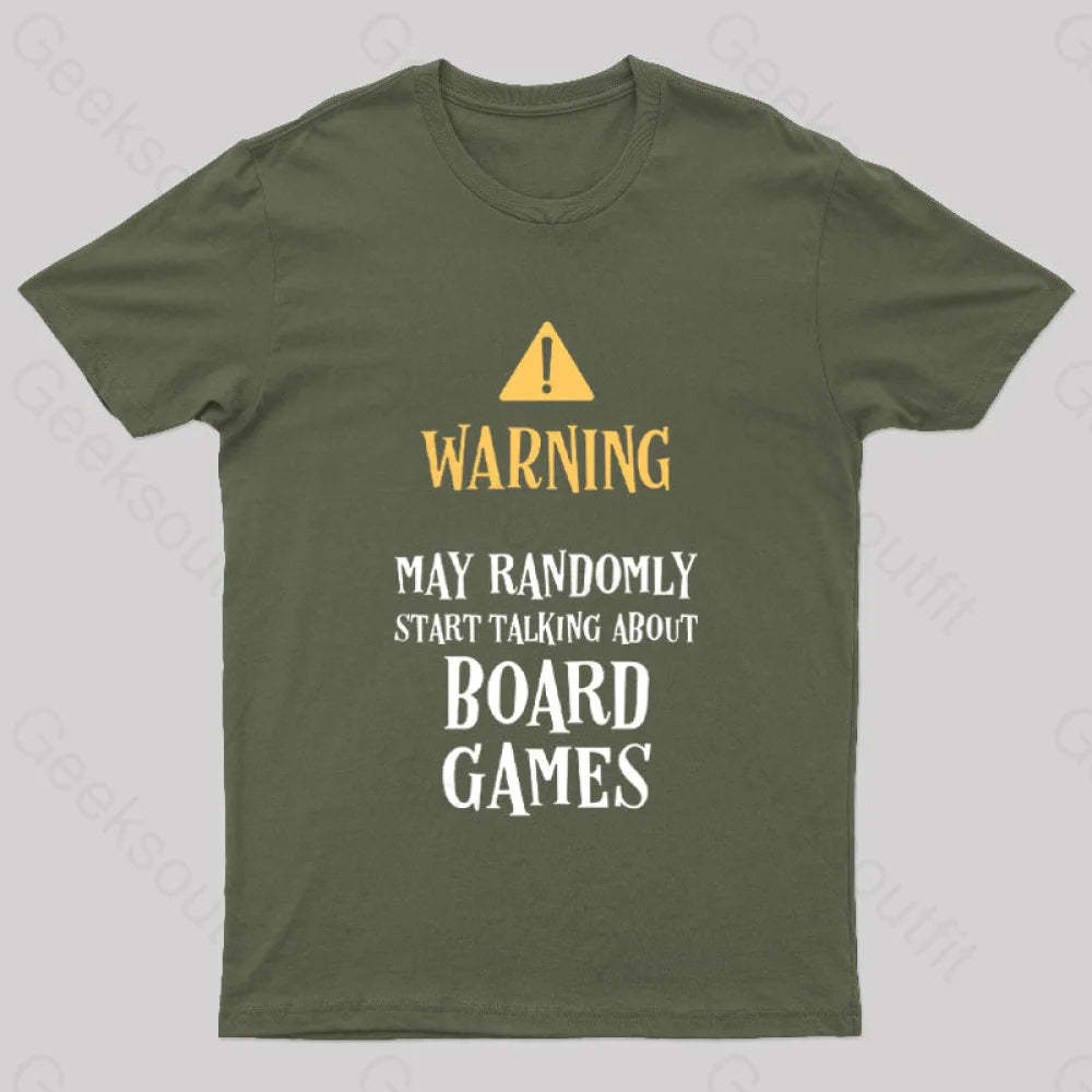 Warning May Randomly Talk About Board Games Nerd T-Shirt Army Green / S