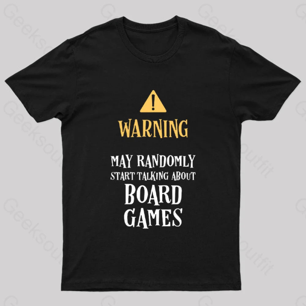 Warning May Randomly Talk About Board Games Nerd T-Shirt Black / S