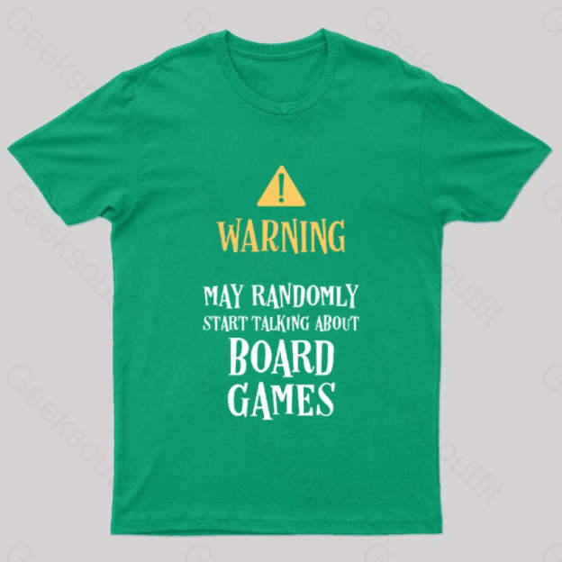 Warning May Randomly Talk About Board Games Nerd T-Shirt Green / S