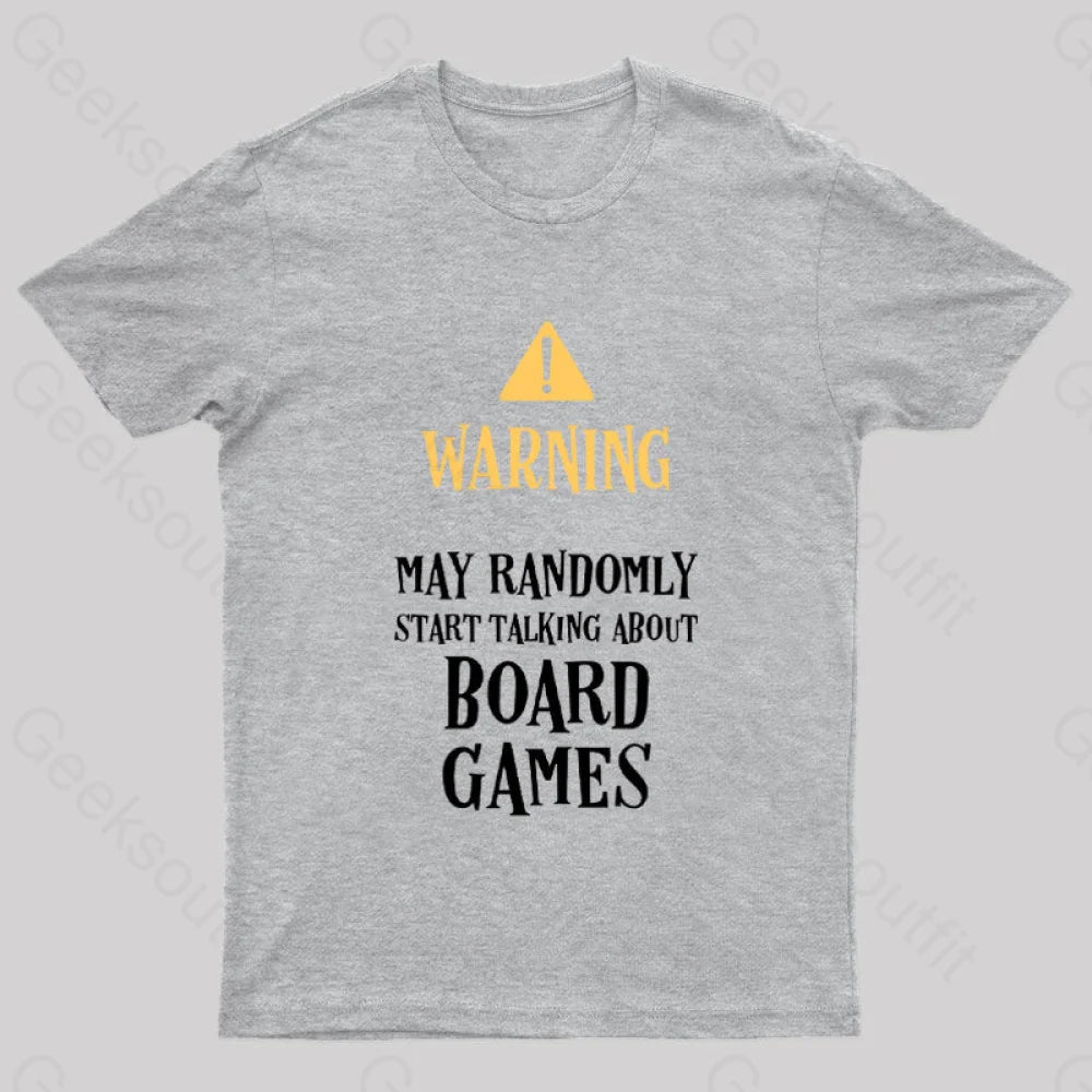 Warning May Randomly Talk About Board Games Nerd T-Shirt Grey / S
