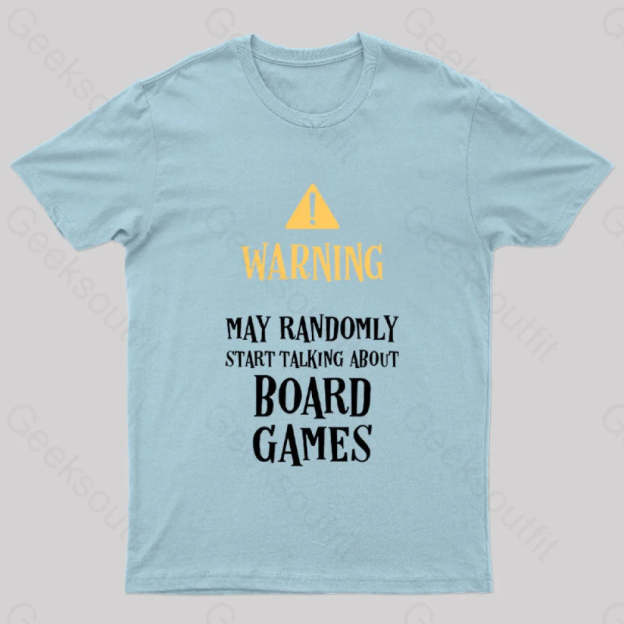 Warning May Randomly Talk About Board Games Nerd T-Shirt Light Blue / S