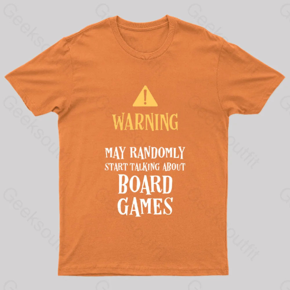 Warning May Randomly Talk About Board Games Nerd T-Shirt Orange / S