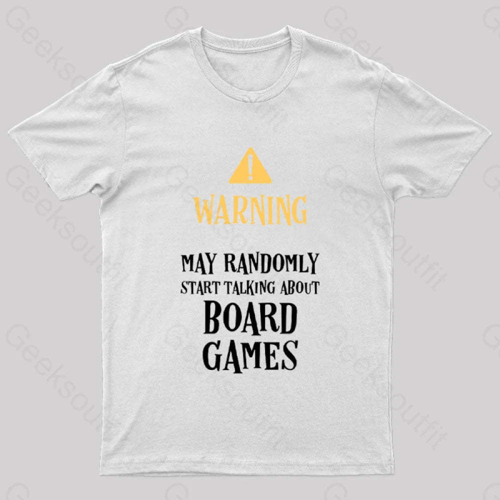 Warning May Randomly Talk About Board Games Nerd T-Shirt White / S