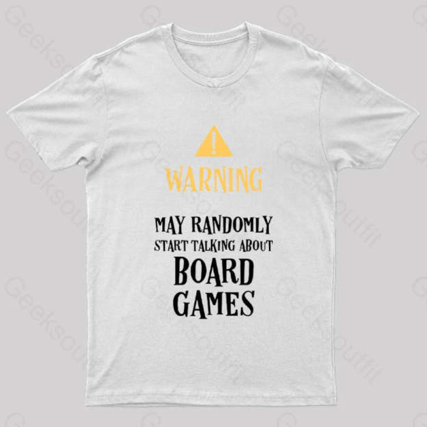 Warning May Randomly Talk About Board Games Nerd T-Shirt White / S
