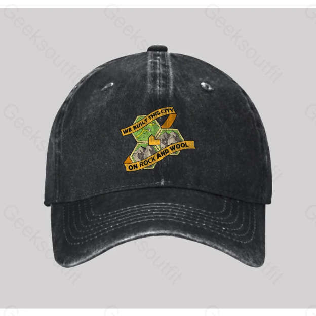 We Built This City On Rock And Wool Washed Vintage Baseball Cap Black