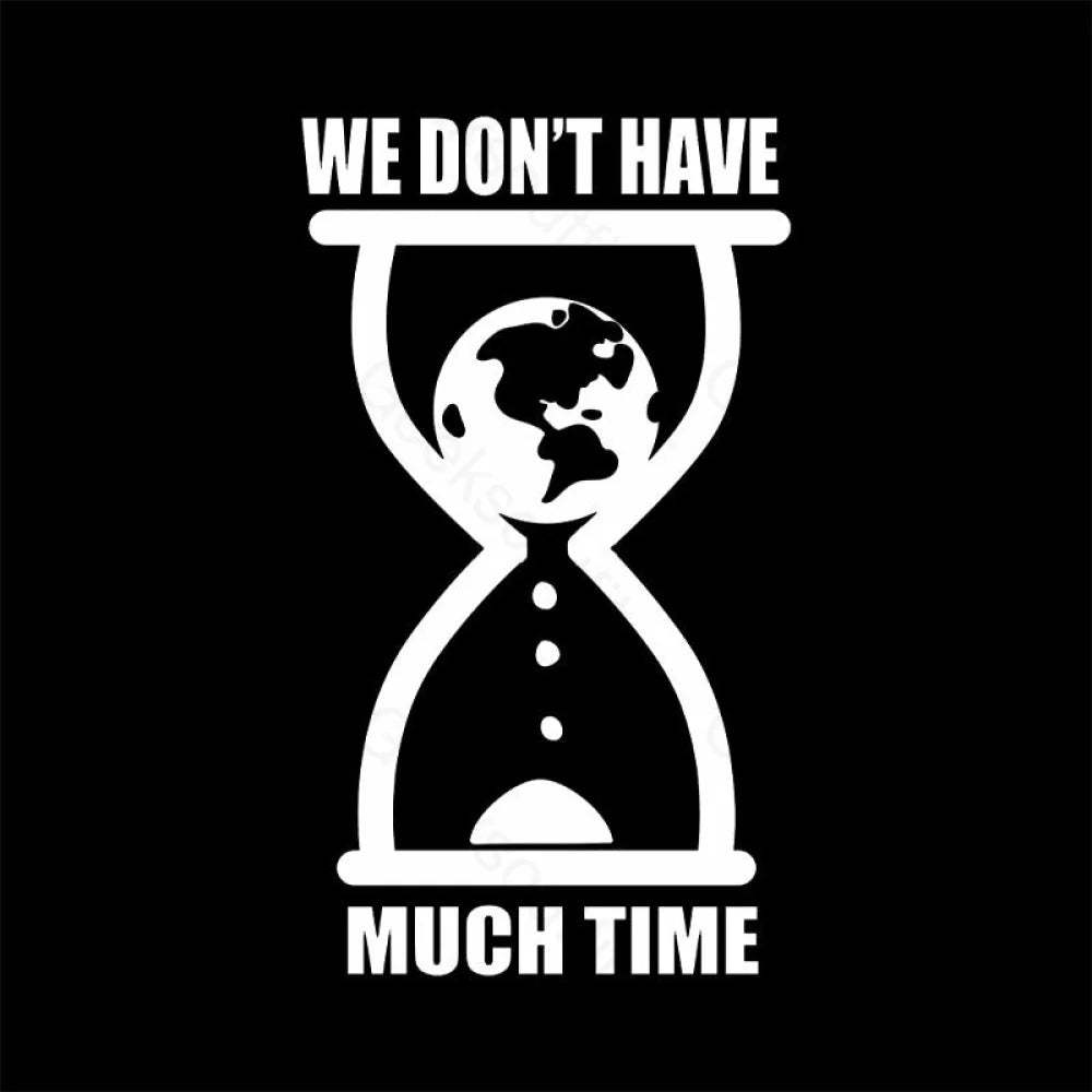 We Don’t Have Much Time Geek T-Shirt
