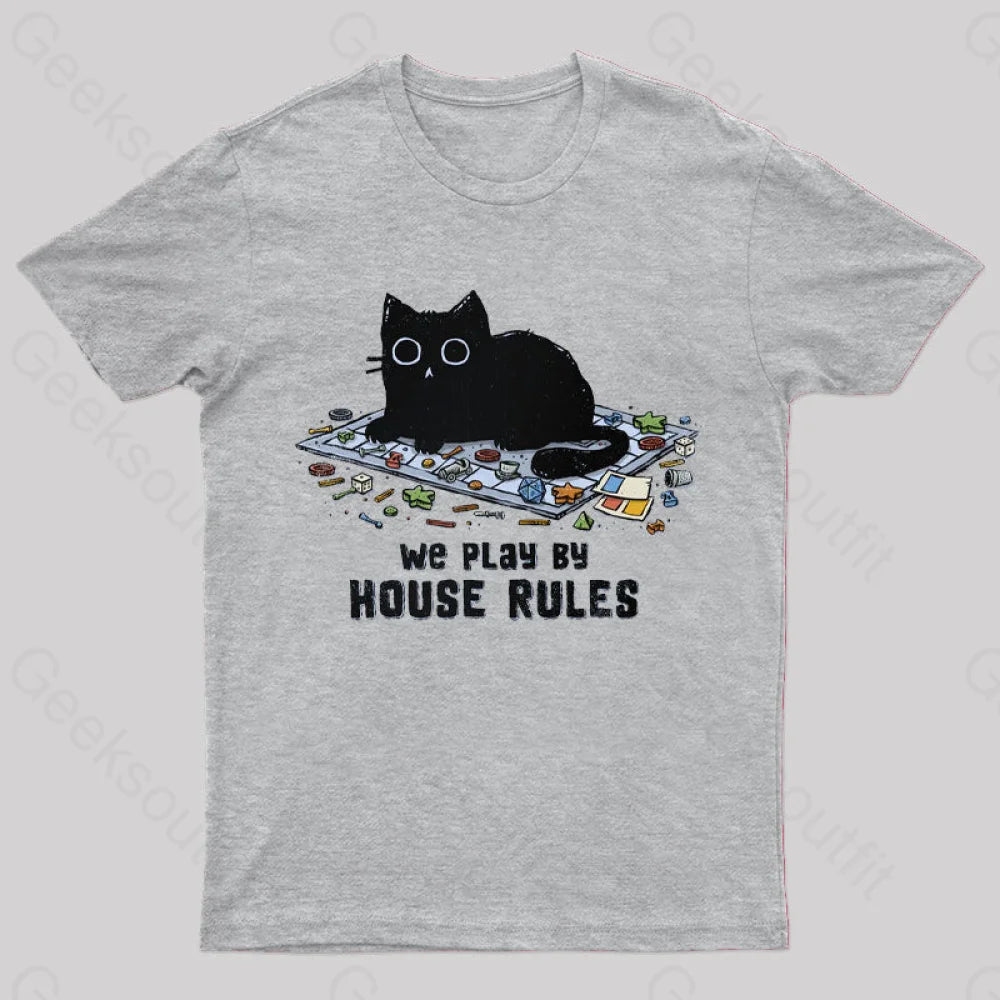We Play By House Rules T-Shirt Grey / S