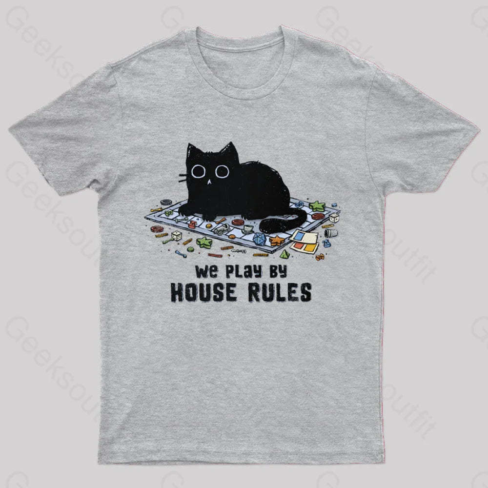 We Play By House Rules T-Shirt Grey / S