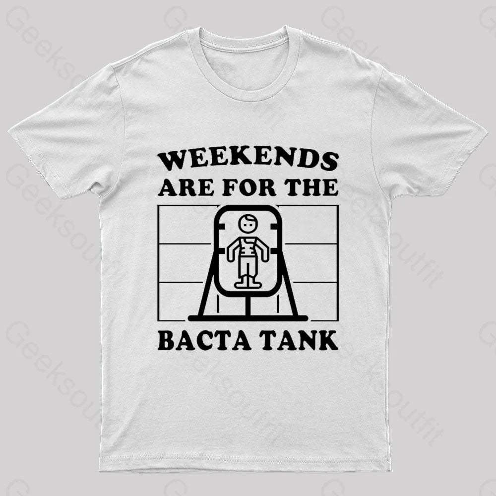 Weekends Are For The Bacta Tank Geek T-Shirt White / S