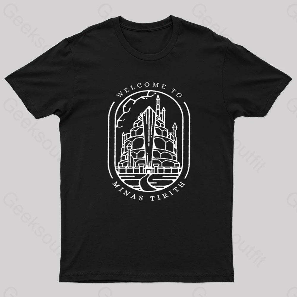 Welcome To Minas Tirith Geek T-Shirt Black / S