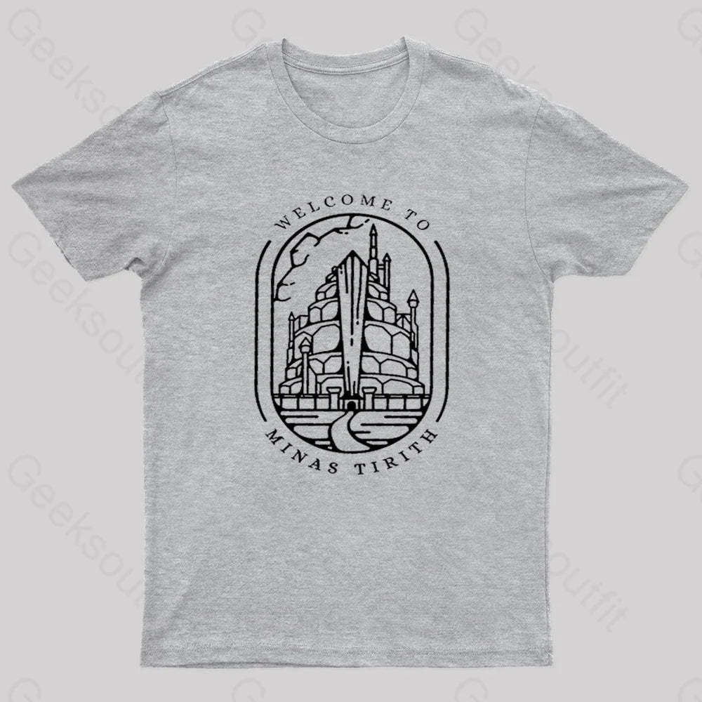 Welcome To Minas Tirith Geek T-Shirt Grey / S
