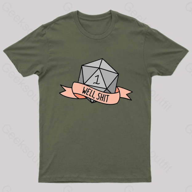 Well Shit Geek T-Shirt Army Green / S