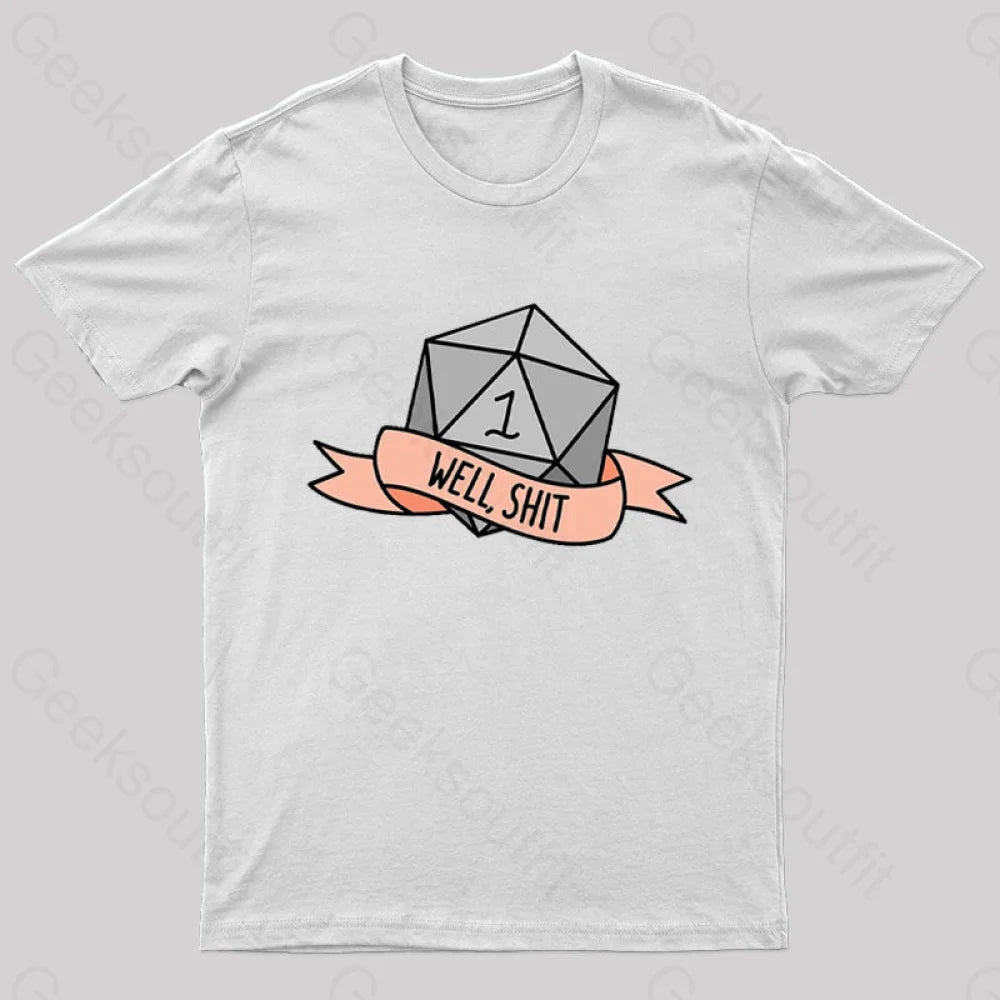 Well Shit Geek T-Shirt White / S