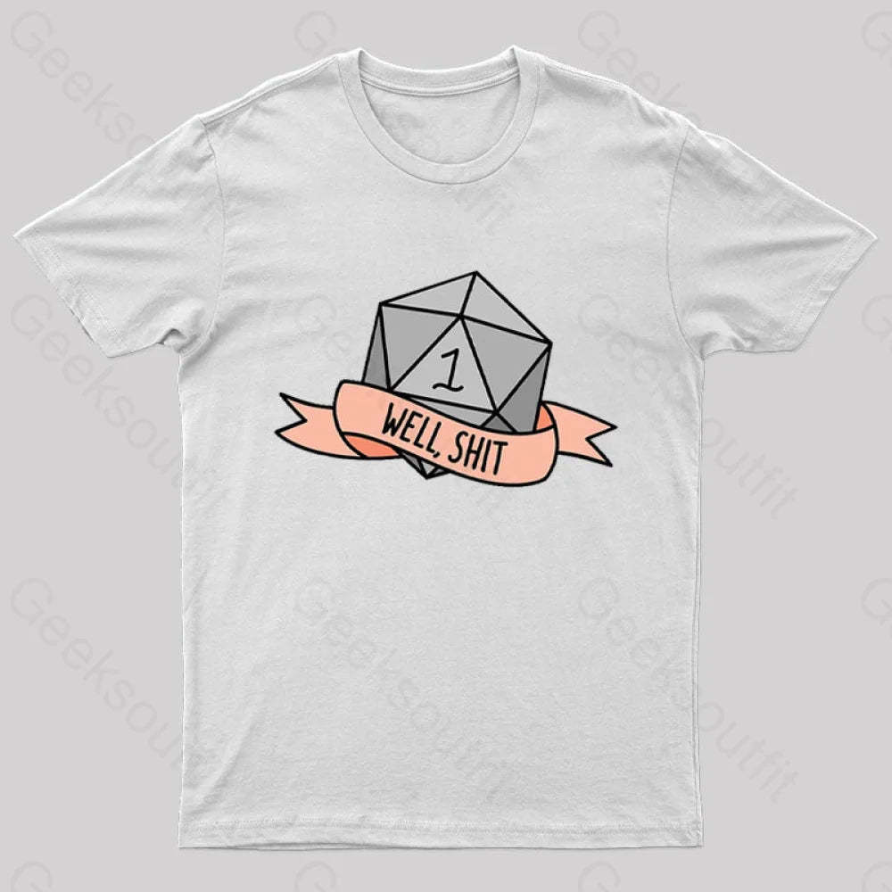 Well Shit Geek T-Shirt White / S
