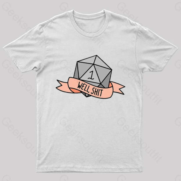 Well Shit Geek T-Shirt White / S