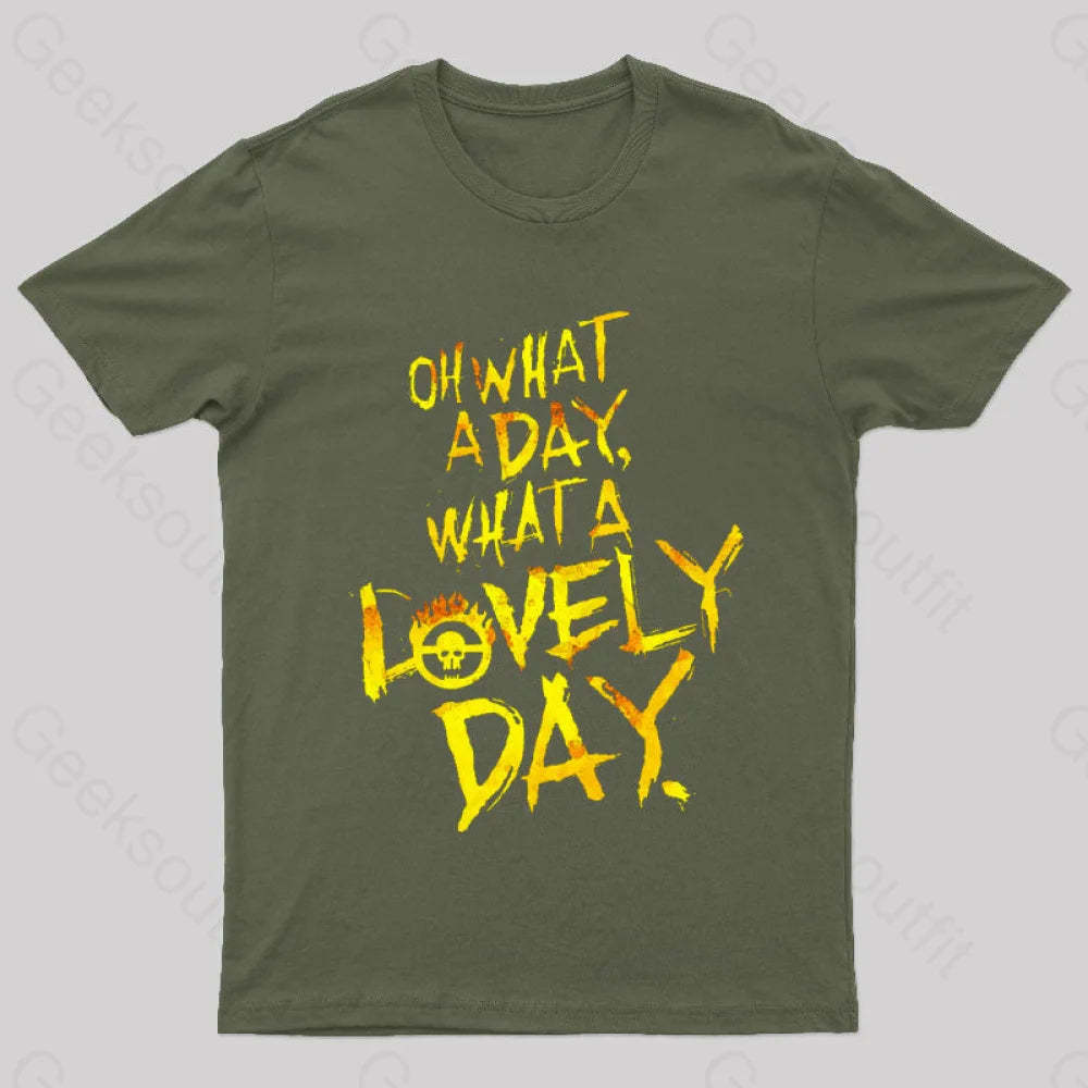What A Lovely Day Geek T-Shirt Army Green / S