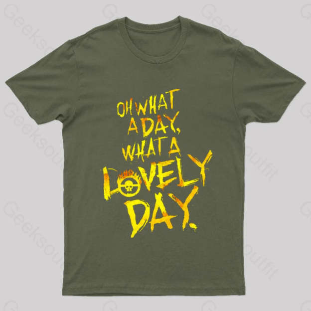 What A Lovely Day Geek T-Shirt Army Green / S