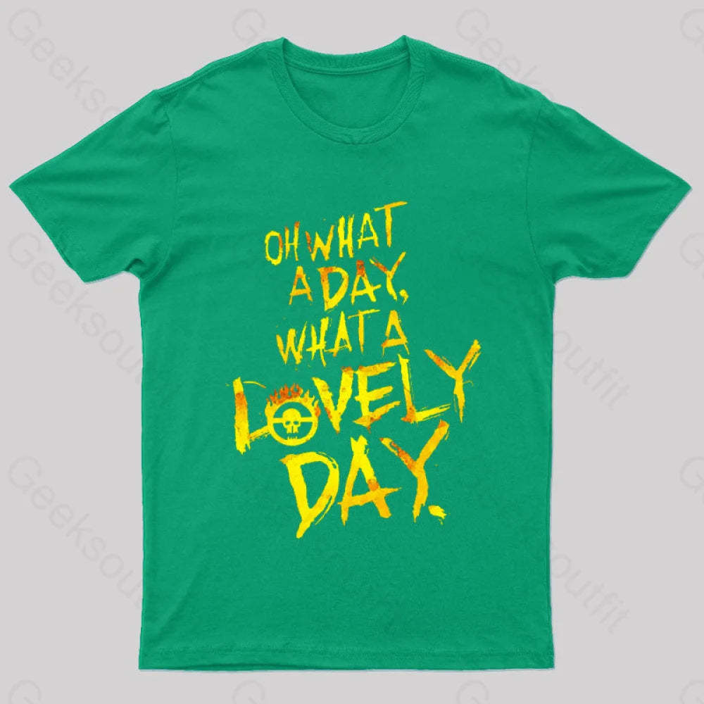 What A Lovely Day Geek T-Shirt Green / S