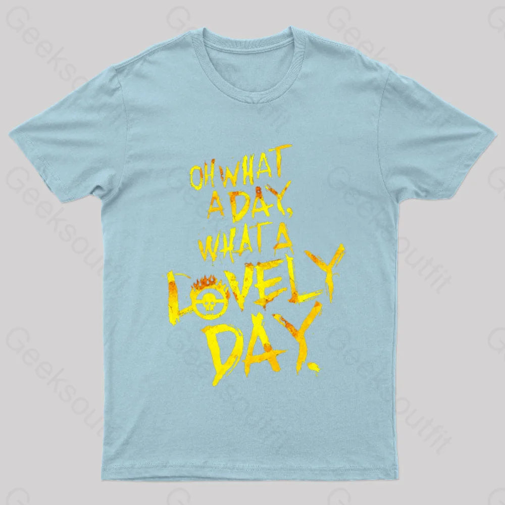 What A Lovely Day Geek T-Shirt Light Blue / S