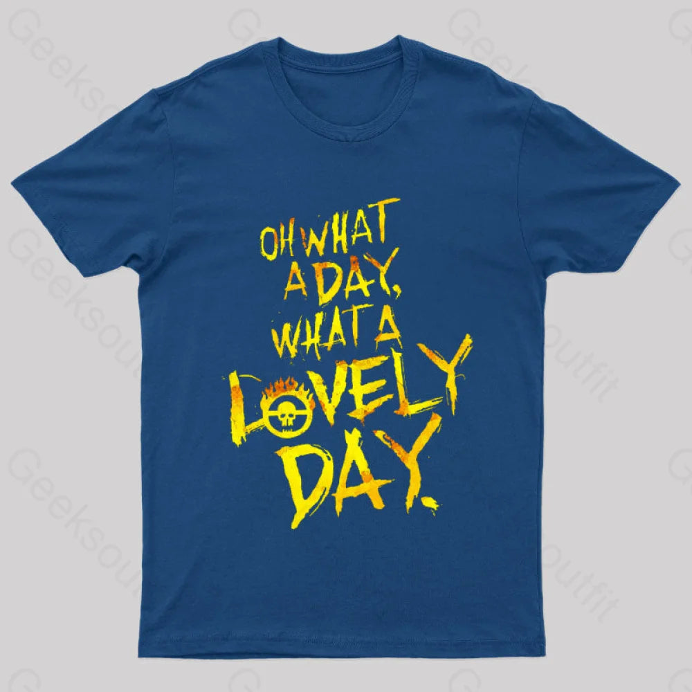 What A Lovely Day Geek T-Shirt Navy / S