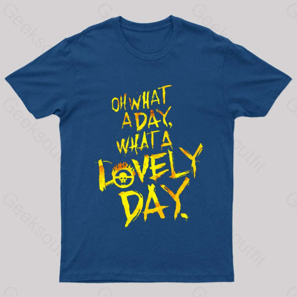 What A Lovely Day Geek T-Shirt Navy / S