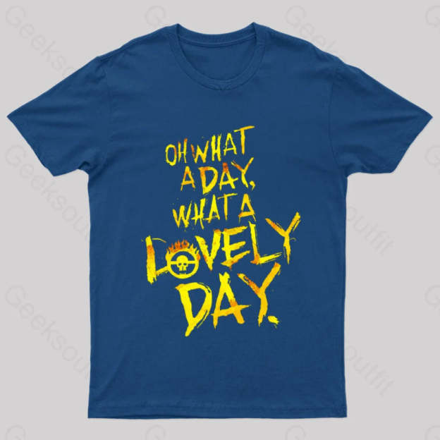 What A Lovely Day Geek T-Shirt Navy / S