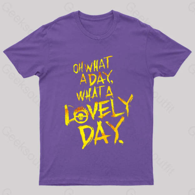 What A Lovely Day Geek T-Shirt Purple / S