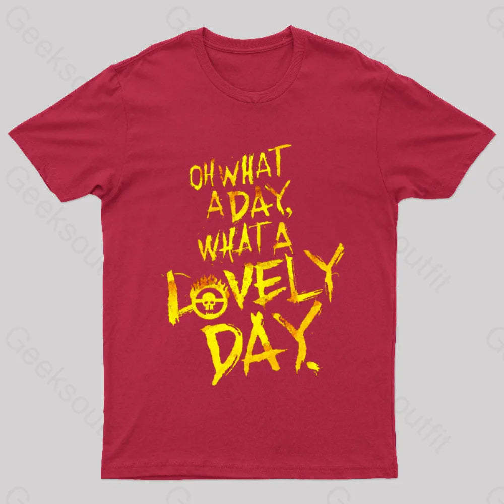 What A Lovely Day Geek T-Shirt Red / S