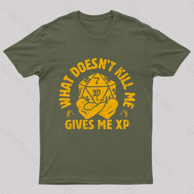 What Does Not Kill Me Gives Xp Nerd T-Shirt Army Green / S