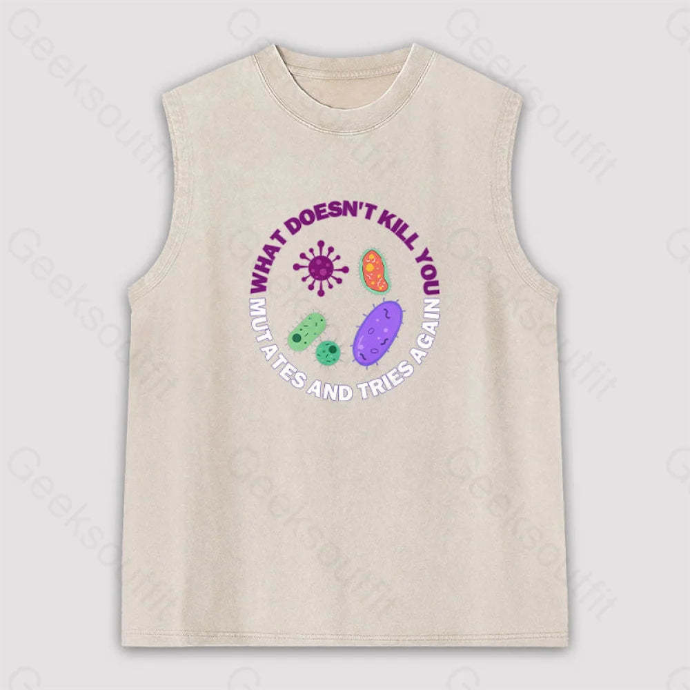 What Doesn’t Kill You Mutates And Tries Again Unisex Washed Tank Apricot / S