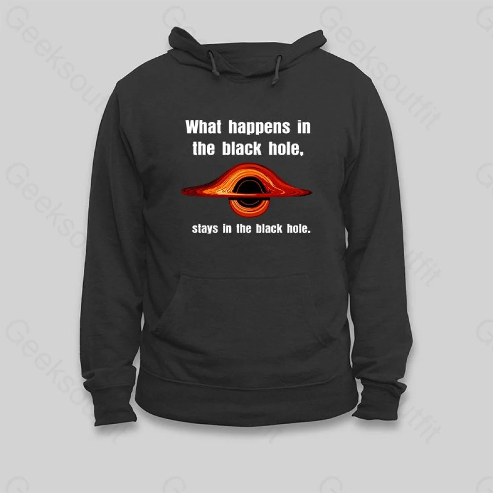 What Happens in The Black Hole Hoodie - Geeksoutfit