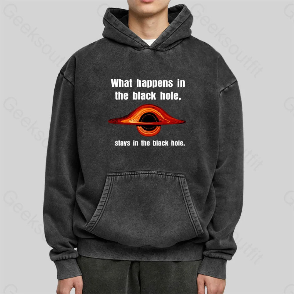 What Happens In The Black Hole Washed Hoodie