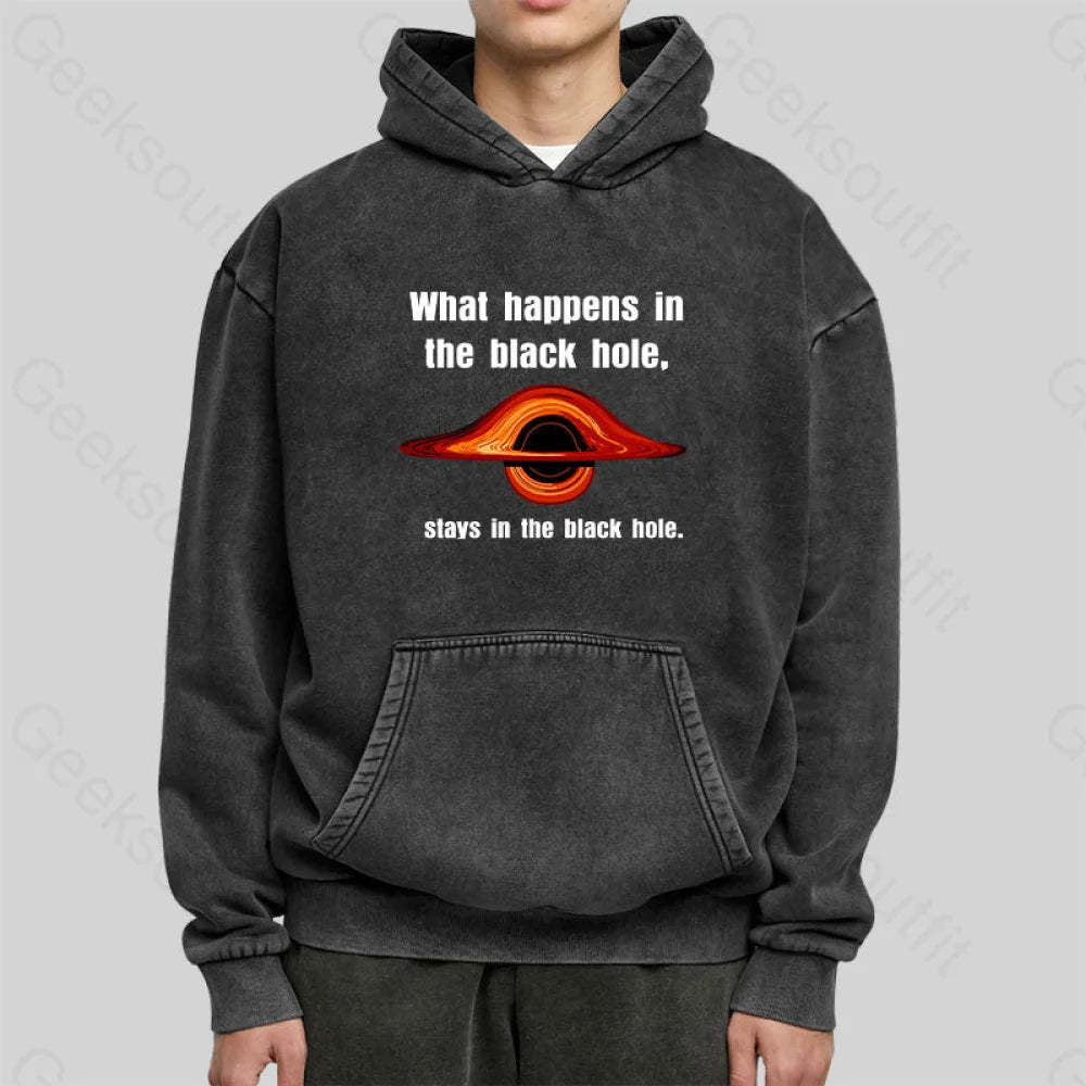 What Happens In The Black Hole Washed Hoodie