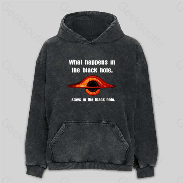 What Happens In The Black Hole Washed Hoodie M