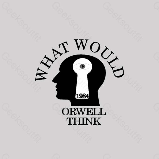What Would Orwell Think Geek T-Shirt