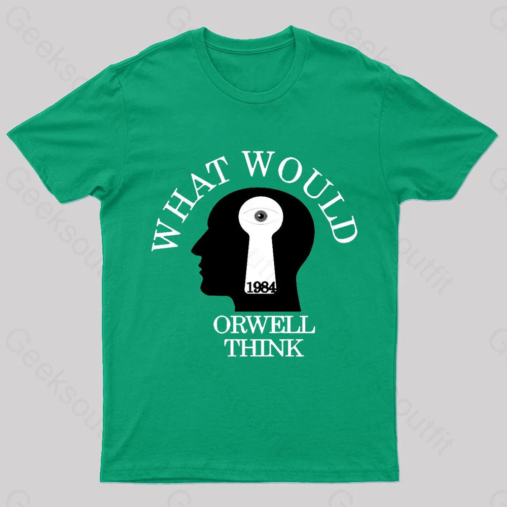 What Would Orwell Think Geek T-Shirt Green / S